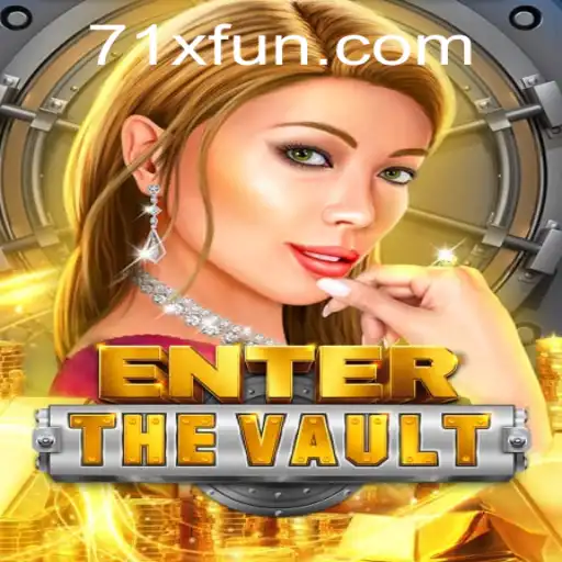 Unlocking the Excitement of EntertheVault: A Comprehensive Guide to 71x